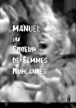 Manuel.Choeur.Femmes.Hurlantes_en.cours.publication (couverture)