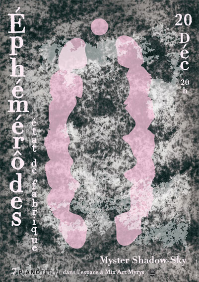 Affiche Les Ephémèrôdes Cardent des Chrônes d'Alexis Sadowski pour l'état de fabrique du 20 décembre 2013 à 20 heures